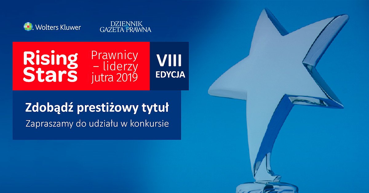 Trwa 8 edycja konkursu Rising Stars – Prawnicy liderzy jutra 2019