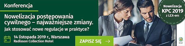 Już 21 sierpnia zaczną obowiązywać niektóre przepisy dużej reformy KPC - zobacz co się zmieni!