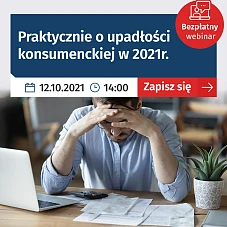 Praktycznie o upadłości konsumenckiej w 2021 r. - bezpłatny webinar
