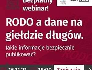 Bezpłatny webinar: RODO a dane na giełdzie długów Jakie informacje bezpiecznie publikować?”