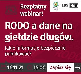 Bezpłatny webinar: RODO a dane na giełdzie długów Jakie informacje bezpiecznie publikować?”