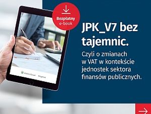 E-book: JPK_V7 bez tajemnic. Czyli o zmianach w VAT w kontekście jednostek sektora finansów publicznych.