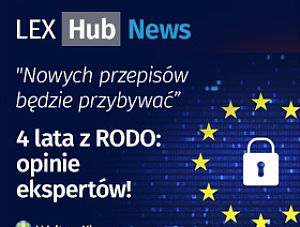 4. rocznica RODO: poznaj opinie prawników