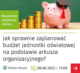 Jak sprawnie zaplanować budżet jednostki oświatowej na podstawie arkusza organizacyjnego? - Dowiedz się w trakcie bezpłatnego szkolenia