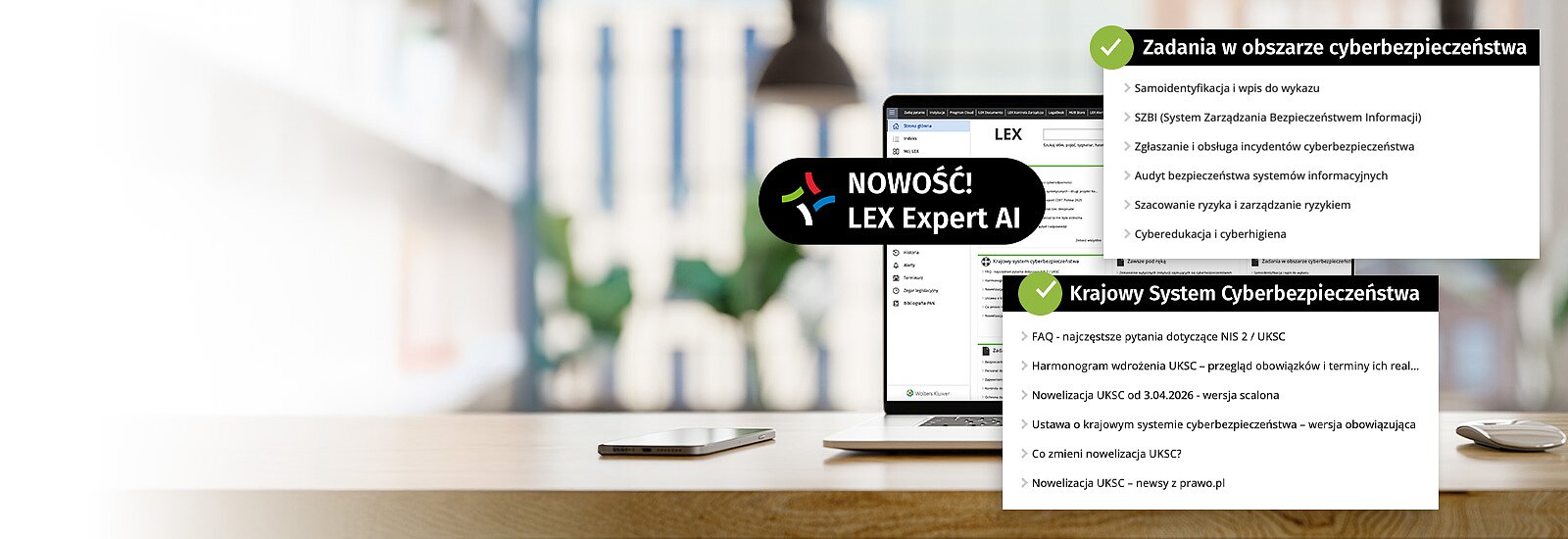 Wypróbuj LEX Cyberbezpieczeństwo z Expert AI&nbsp;przez 5 dni za darmo Program stworzony dla osób odpowiedzialnych za cyberbezpieczeństwo i zgodność prawną w organizacjach sektora publicznego oraz prywatnego. Zapewnia dostęp do praktycznej wiedzy, aktualnych materiałów i specjalistycznego czatu AI, który pomaga szybciej znajdować odpowiedzi i porządkować informacje. Poznaj LEX Expert AI&nbsp; -&nbsp;nowoczesny czat AI bazujący na zasobach LEX. Skorzystaj z dostępu testowego i wykorzystaj 20 zapytań.