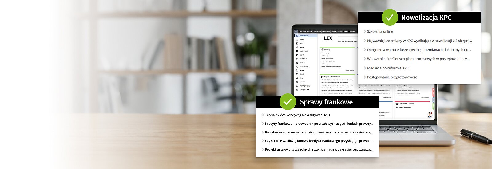 Wypróbuj LEX Kancelaria Prawna&nbsp; przez 14 dni&nbsp;za darmo Wiarygodne źródła i&nbsp; wiedza uznanych autorów Na czas testowania otrzymujesz: Produkt LEX Kancelaria Prawna w wersji Optimum Wybrany moduł specjalistyczny - LEX Prawo Europejskie.&nbsp;